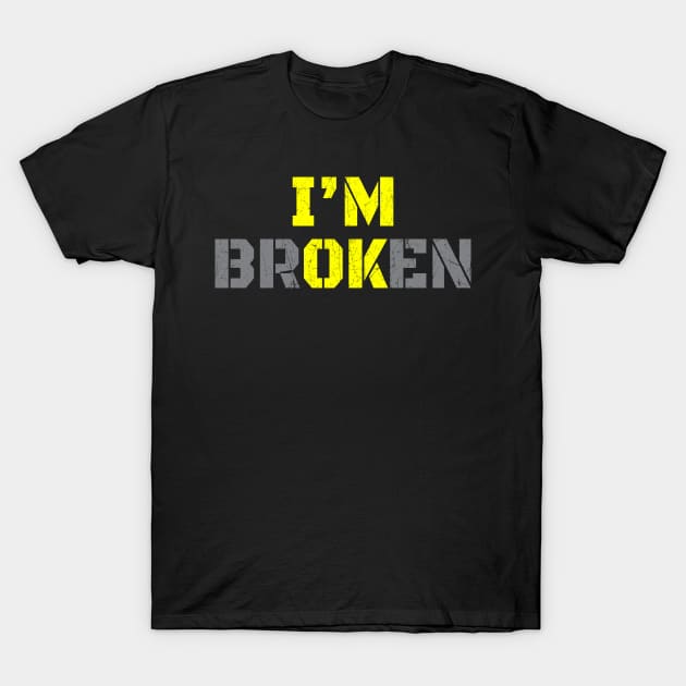 Im Broken - Bold Yellow T-Shirt by Lumintu Merch